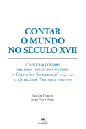 Contar O Mundo No Sculo XVII: O Discurso DOS Dois Primeiros Jornais Portugueses: A Gazeta "da Restaurao" (1641-1647) E O Mercrio Portugus (1663-1667)