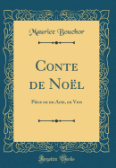 Conte de Nol: Pice En Un Acte, En Vers (Classic Reprint)