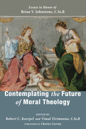 Contemplating the Future of Moral Theology