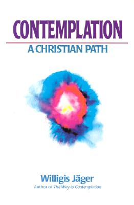 Contemplation: A Christian Path - Jager, Willigis