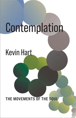 Contemplation: The Movements of the Soul - Hart, Kevin