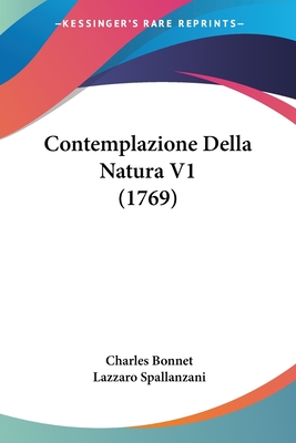 Contemplazione Della Natura V1 (1769) - Bonnet, Charles, and Spallanzani, Lazzaro