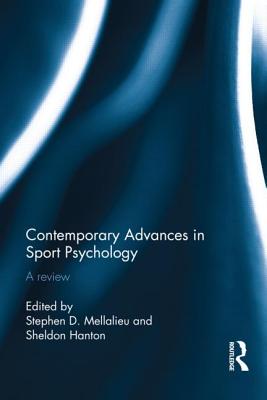 Contemporary Advances in Sport Psychology: A Review - Mellalieu, Stephen (Editor), and Hanton, Sheldon (Editor)