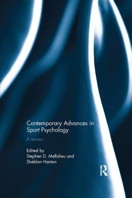 Contemporary Advances in Sport Psychology: A Review - Mellalieu, Stephen (Editor), and Hanton, Sheldon (Editor)