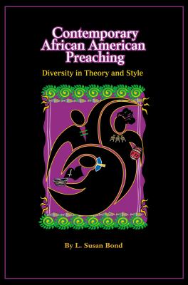 Contemporary African American Preaching - Bond, L Susan, Dr.