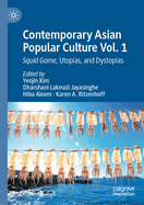 Contemporary Asian Popular Culture Vol. 1: Squid Game, Utopias, and Dystopias