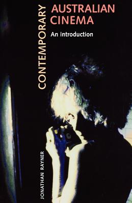 Contemporary Australian Cinema: An Introduction - Rayner, Jonathan