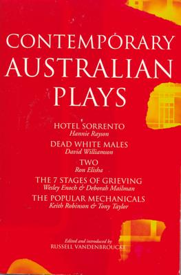 Contemporary Australian Plays: Hotel Sorrento/Dead White Males/Two/The 7 Stages of Grieving/The Popular Mechanicals - Vandenbroucke, Russell (Editor), and Rayson, Hannie, and Williamson, David