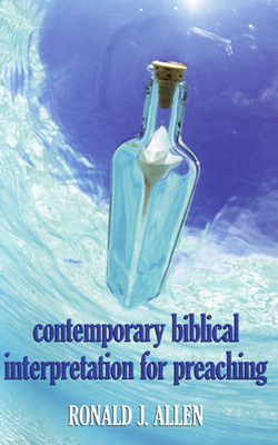 Contemporary Biblical Interpretation for Preaching - Allen, Ronald