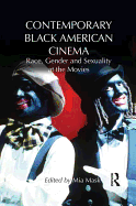 Contemporary Black American Cinema: Race, Gender and Sexuality at the Movies