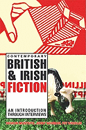 Contemporary British & Irish Fiction: An Introduction Through Interviews - Monteith, Sharon, Professor, and Newman, Jenny, and Wheeler, Pat