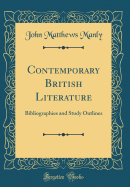 Contemporary British Literature: Bibliographies and Study Outlines (Classic Reprint)