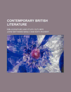 Contemporary British Literature: Bibliographies and Study Outlines