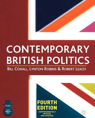 Contemporary British Politics - Coxall, Bill, and Leach, Robert, and Robins, Lynton