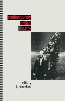 Contemporary British Theatre - Shank, Theodore