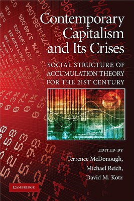 Contemporary Capitalism and Its Crises - McDonough, Terrence (Editor), and Reich, Michael (Editor), and Kotz, David M (Editor)