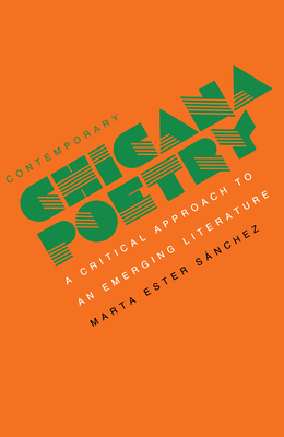 Contemporary Chicana Poetry: A Critical Approach to an Emerging Literature - Sanchez, Marta E