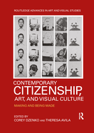 Contemporary Citizenship, Art, and Visual Culture: Making and Being Made