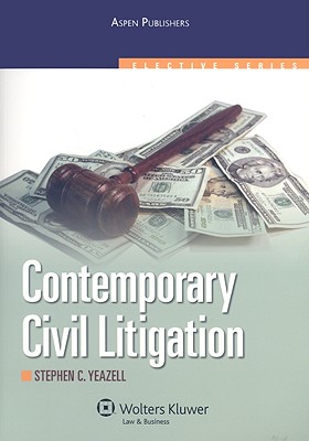 Contemporary Civil Litigation - Yeazell, Stephen C