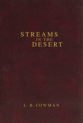 Contemporary Classic/Streams in the Desert: 366 Meditations for Encouragement and Inspiration - Cowman, L B E