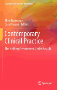 Contemporary Clinical Practice: The Holding Environment Under Assault