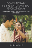 Contemporary Cognitive Behavioral Psychotherapy: In Pandemic Times - New Techniques and Strategies