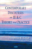 Contemporary Discourses on Ie & C Theory and Practice