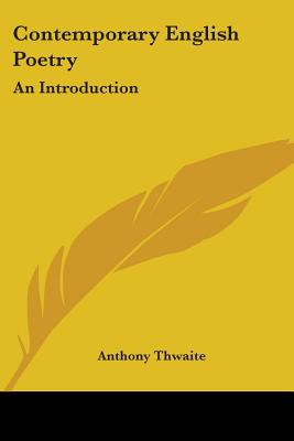 Contemporary English Poetry: An Introduction - Thwaite, Anthony