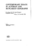 Contemporary Essays in Austrian and Hungarian Geography: Proceedings of the First Austro-Hungarian Geographical Seminar, Vienna, 17-19 November 1986