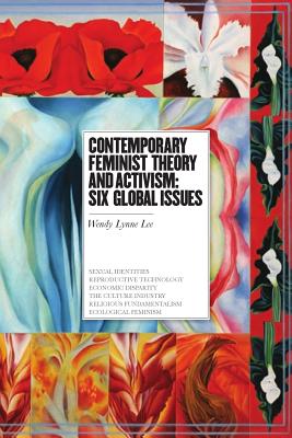 Contemporary Feminist Theory and Activism: Six Global Issues - Lee, Wendy Lynne