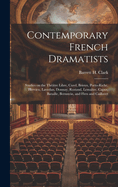 Contemporary French Dramatists; Studies on the Thtre Libre, Curel, Brieux, Porto-Riche, Hervieu, Lavedan, Donnay, Rostand, Lematre, Capus, Bataille, Bernstein, and Flers and Caillavet