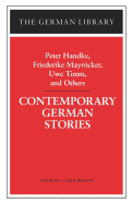 Contemporary German Stories: Peter Handke, Friederike Mayrcker, Uwe Timm, and Others