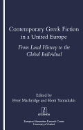 Contemporary Greek Fiction in a United Europe: From Local History to the Global Individual