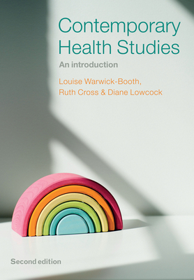 Contemporary Health Studies: An Introduction - Warwick-Booth, Louise, and Cross, Ruth, and Lowcock, Diane