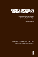 Contemporary Hermeneutics: Hermeneutics as Method, Philosophy and Critique