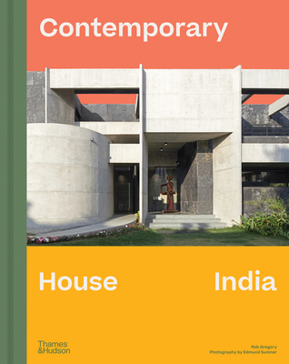 Contemporary House India - Gregory, Rob, and Sumner, Edmund (Photographer)