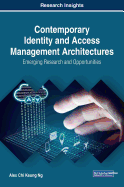 Contemporary Identity and Access Management Architectures: Emerging Research and Opportunities