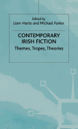 Contemporary Irish Fiction: Themes, Tropes, Theories