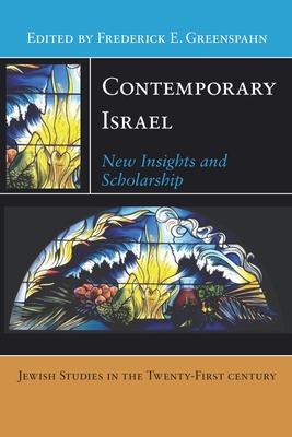 Contemporary Israel: New Insights and Scholarship - Greenspahn, Frederick E (Editor)