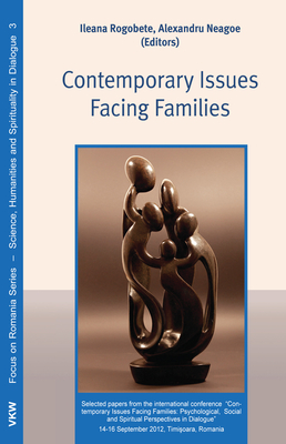 Contemporary Issues Facing Families - Rogobete, Ileana (Editor), and Neagoe, Alexandru (Editor)