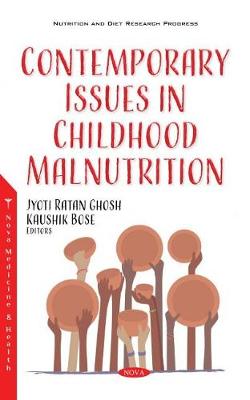 Contemporary Issues in Childhood Malnutrition - Bose, Kaushik (Editor)