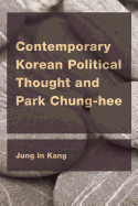 Contemporary Korean Political Thought and Park Chung-Hee