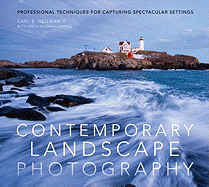 Contemporary Landscape Photography: Professional Techniques for Capturing Spectacular Settings