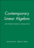 Contemporary Linear Algebra, Textbook and Student Solutions Manual