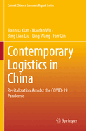 Contemporary Logistics in China: Revitalization amidst the COVID-19 Pandemic