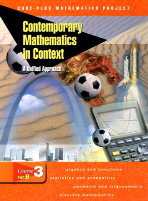 Contemporary Mathematics in Context: A Unified Approach, Course 3, Part B, Student Edition - McGraw Hill