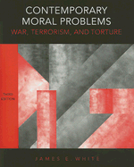 Contemporary Moral Problems: War, Terrorism, and Torture