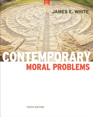 Contemporary Moral Problems - White, James