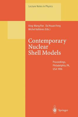 Contemporary Nuclear Shell Models: Proceedings of an International Workshop Held in Philadelphia, Pa, Usa, 29-30 April 1996 - Pan, Xing-Wang (Editor), and Feng, Da Hsuan (Editor), and Vallieres, Michel (Editor)