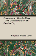 Contemporary One-Act Plays - With Outline Study of the One-Act Play